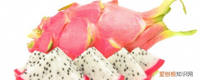怎么样挑火龙果甜 如何挑选火龙果甜的呢