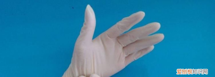 一次性手套有毒吗? ，一次性手套有没有毒？